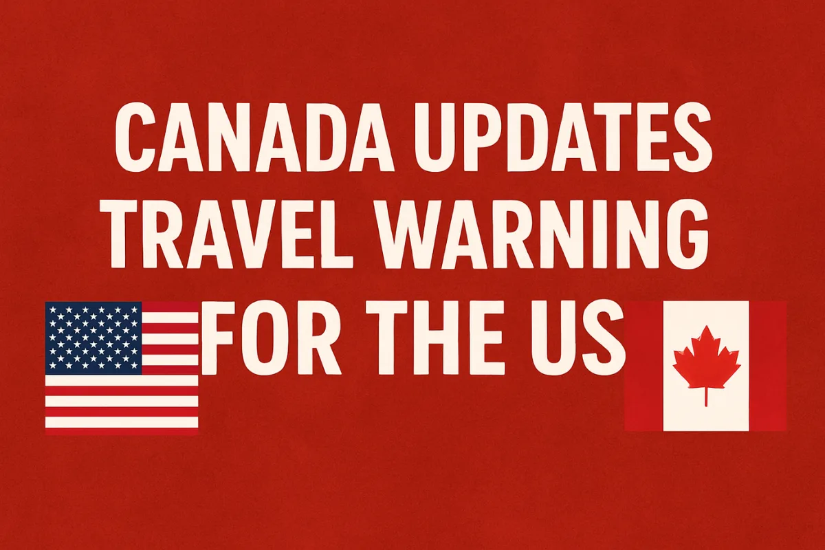 Canada Updates Travel Warning for US: What Americans Should Understand About Cross-Border Shifts
